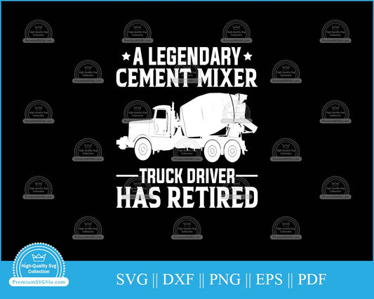 A legendary cement mixer truck driver svg printable cut file