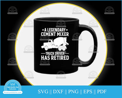 A legendary cement mixer truck driver svg printable cut file