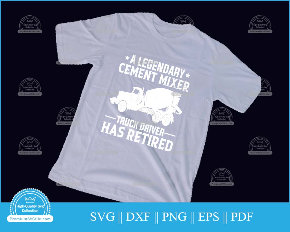 A legendary cement mixer truck driver svg printable cut file