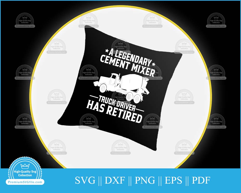 A legendary cement mixer truck driver svg printable cut file