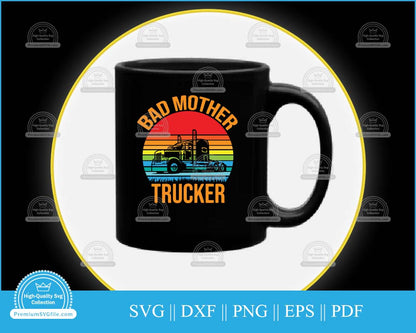 Bad mother trucker svg