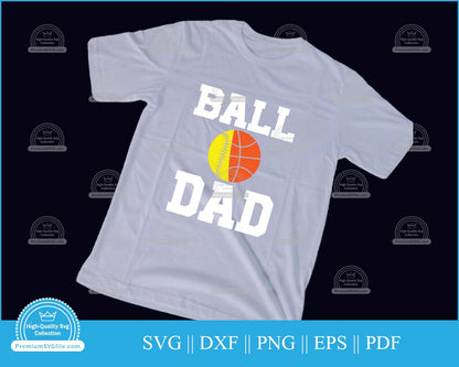 Ball dad Softball Design svg cutting file for cricut and silhouette