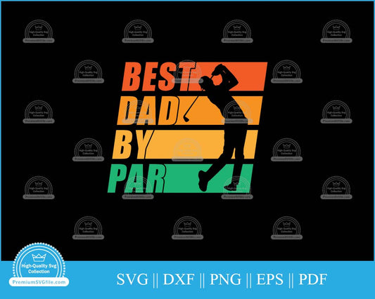 Best dad by par Golf Design svg cut file for cricut and silhouette