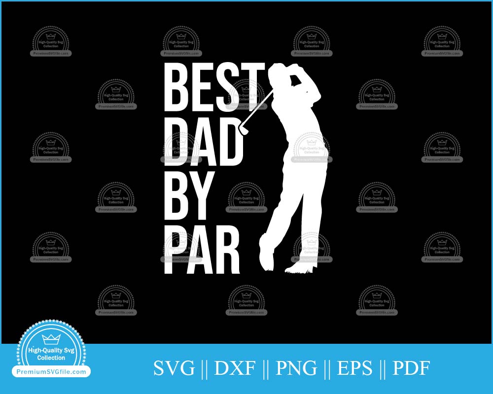 Best dad by par Golf Father's Day svg cut file for cricut and silhouette