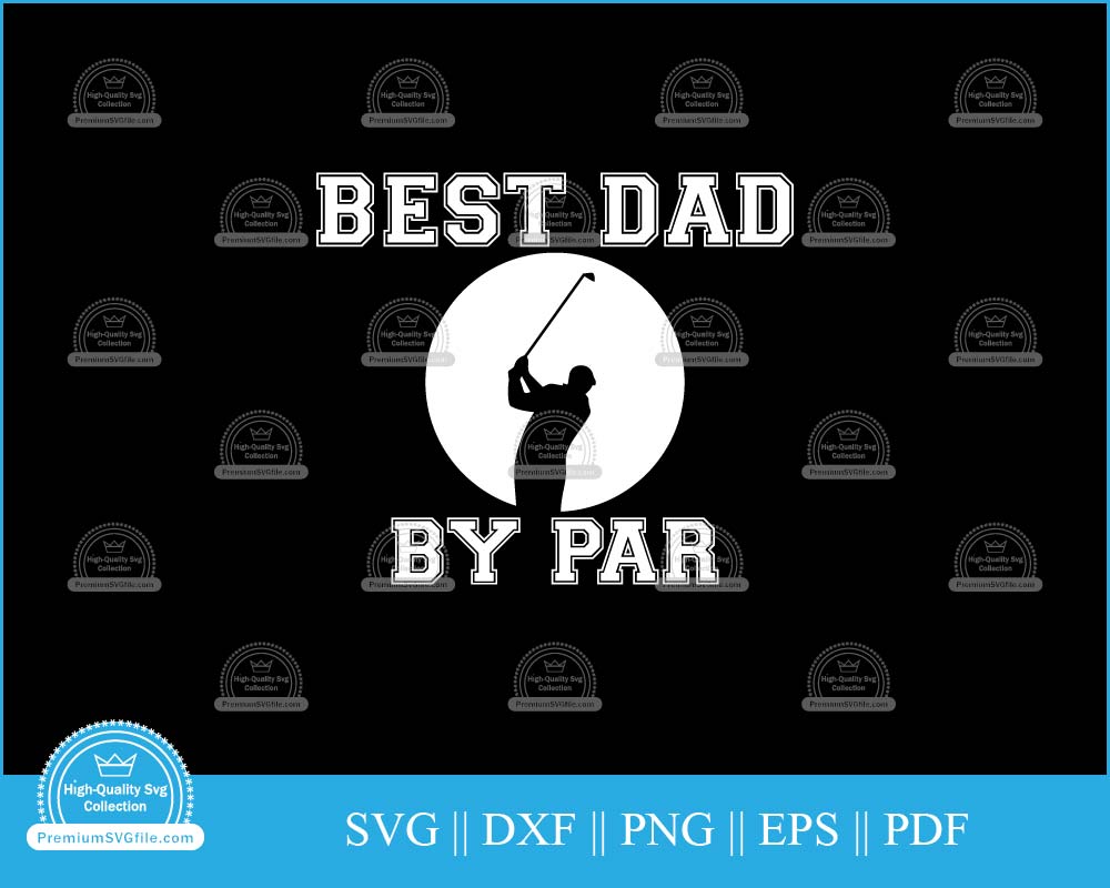 Best dad by par Father's Day Quotes svg