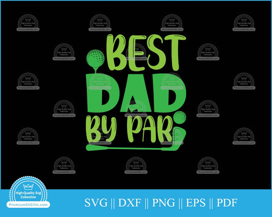 Golf Design Best dad by par svg cut file for cricut and silhouette