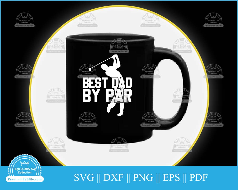 Best dad by par father's day art svg