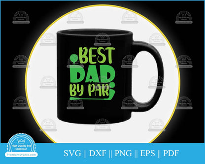 Golf Design Best dad by par svg cut file for cricut and silhouette