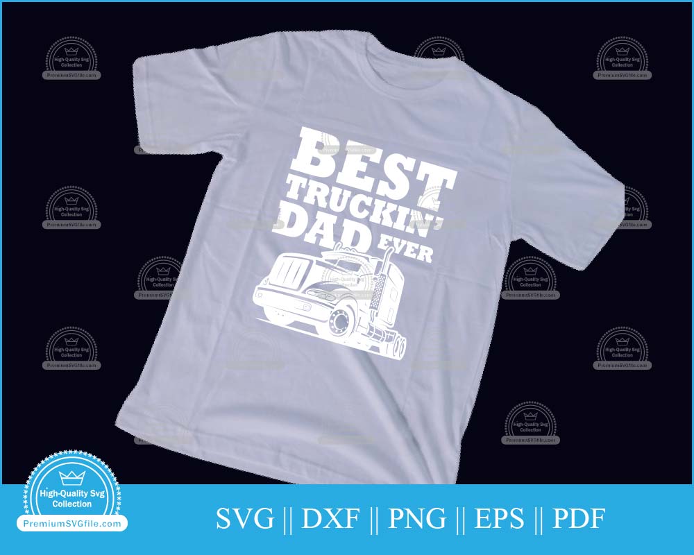 Best trucking dad ever svg