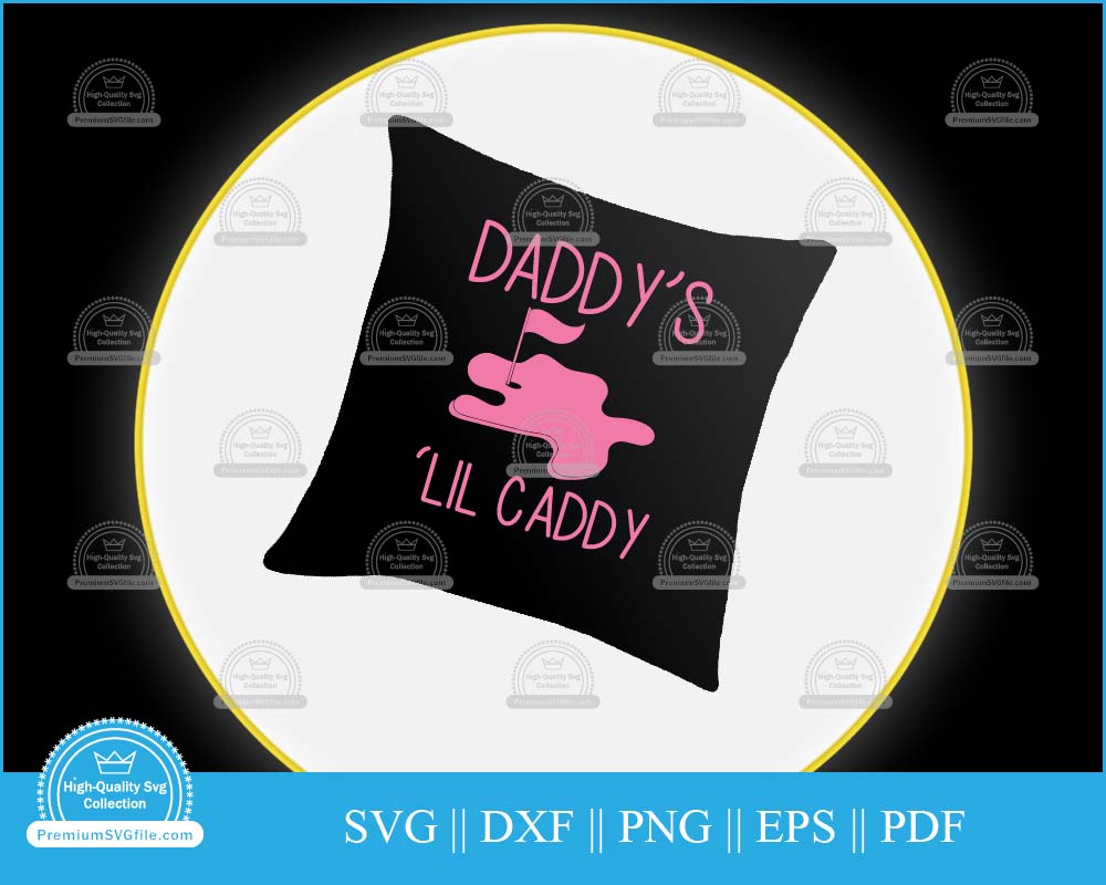 Daddy's 'lil caddy Golf Design svg cut file for cricut and silhouette