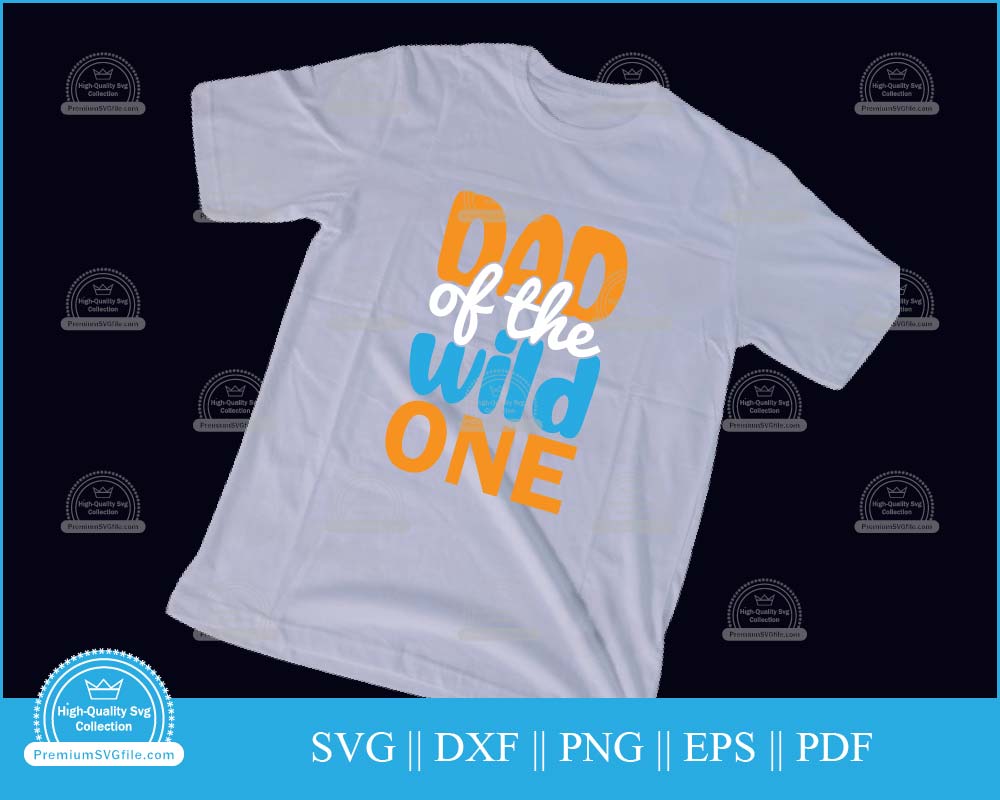 Dad of the wild one svg