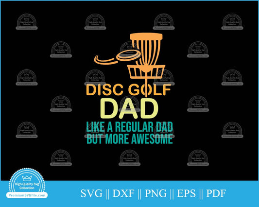 Disc golf dad like a regular dad svg cut file for cricut and silhouette