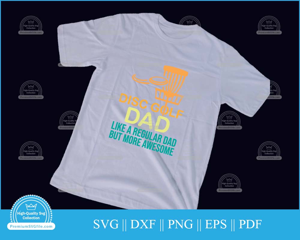 Disc golf dad like a regular dad svg cut file for cricut and silhouette