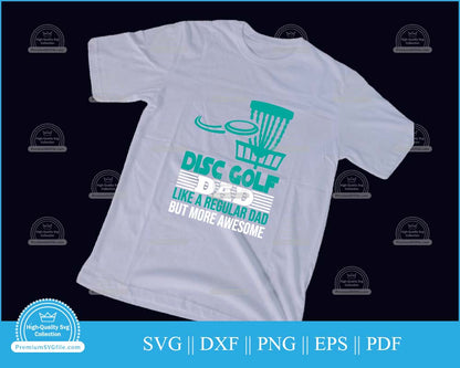 Father's Day Disc golf dad like a regular dad svg printable cut file