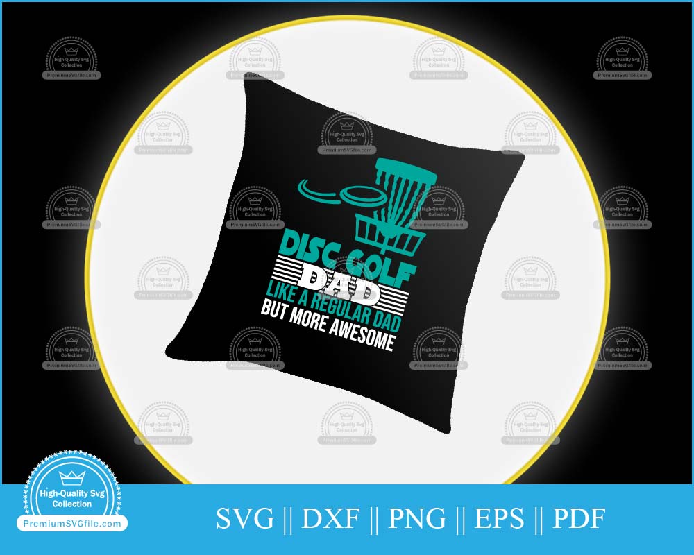 Father's Day Disc golf dad like a regular dad svg printable cut file