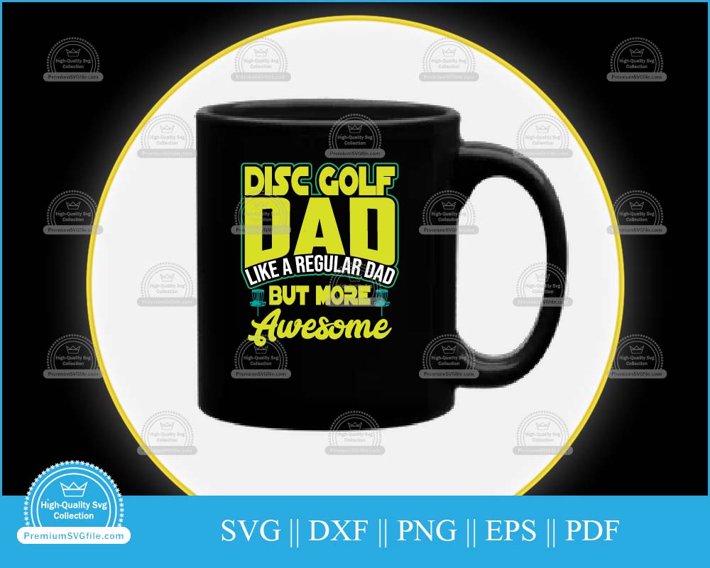 Disc golf dad like a regular dad but more svg printable cut file