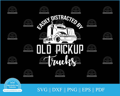 Easily distracted by old pickup trucks svg