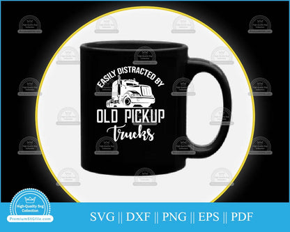 Easily distracted by old pickup trucks svg