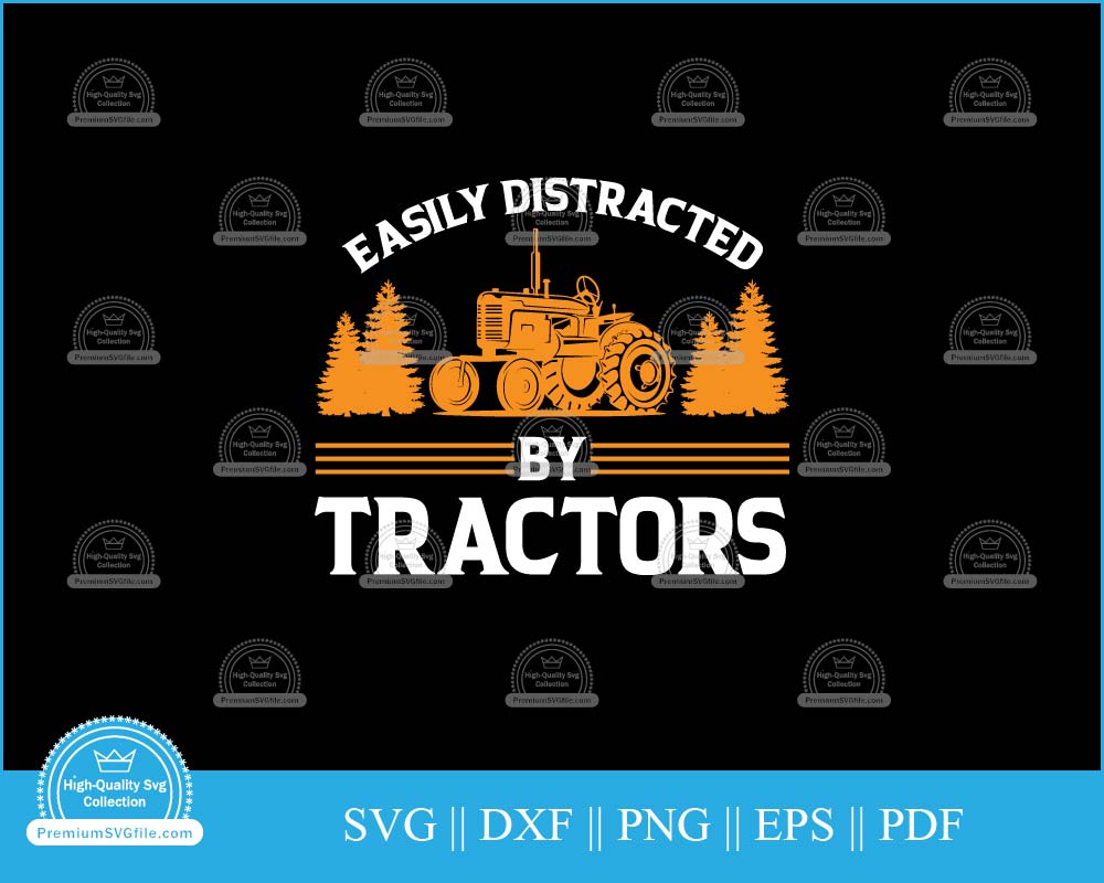 Easily distracted by tractors svg