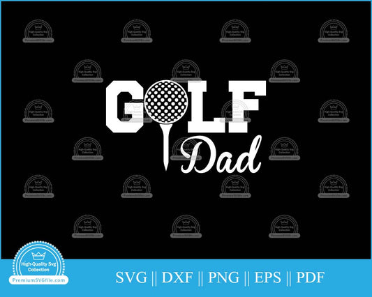 Golf dad Father's Day svg printable cut file for cricut and silhouette