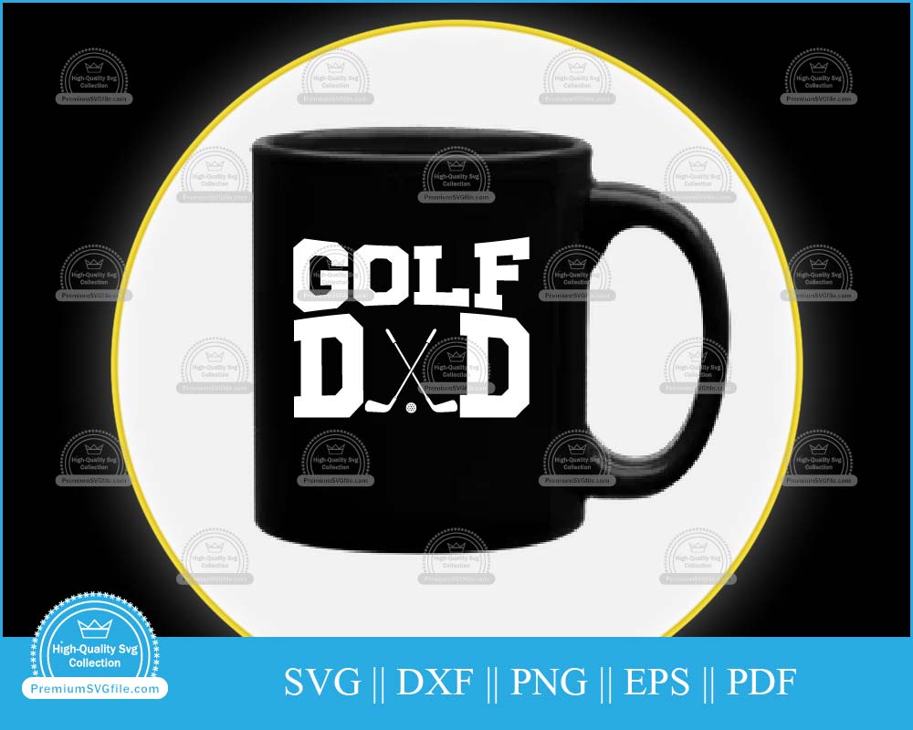 Golf dad Father's Day Golf svg cut file for cricut and silhouette