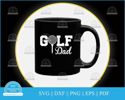 Golf dad Father's Day svg printable cut file for cricut and silhouette