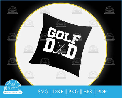 Golf dad Father's Day Golf svg cut file for cricut and silhouette