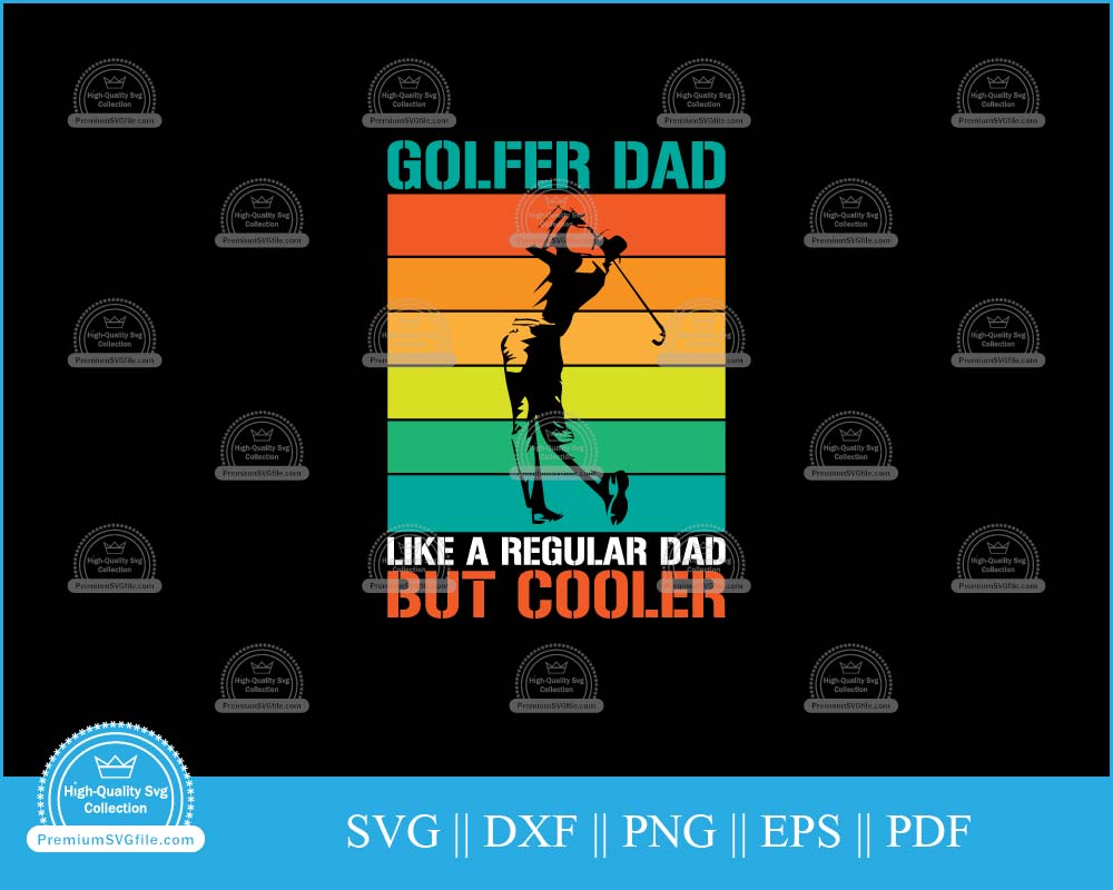 Golfer dad like a regular dad but cooler design svg