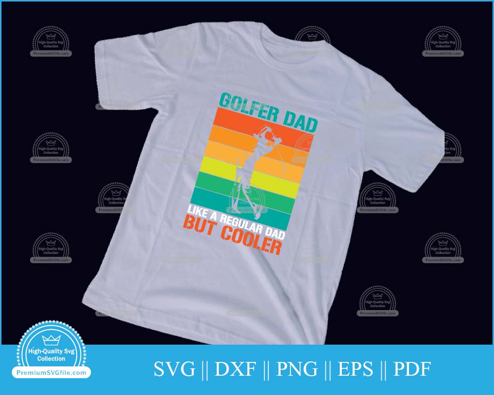 Golfer dad like a regular dad but cooler design svg