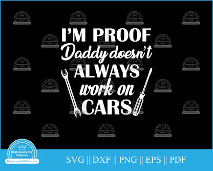 I'm proof daddy doesn't always work on cars svg