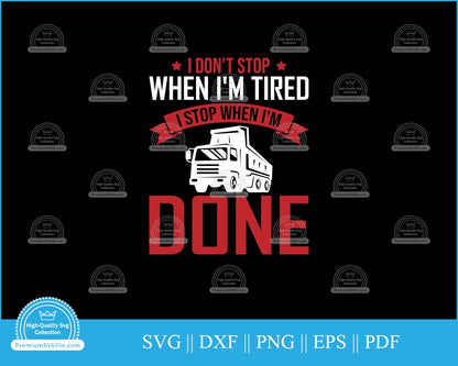 I don't stop when I'm tired I stop when svg