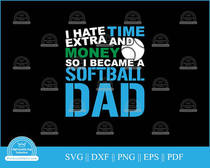 I hate extra time and money Softball svg printable clip art file