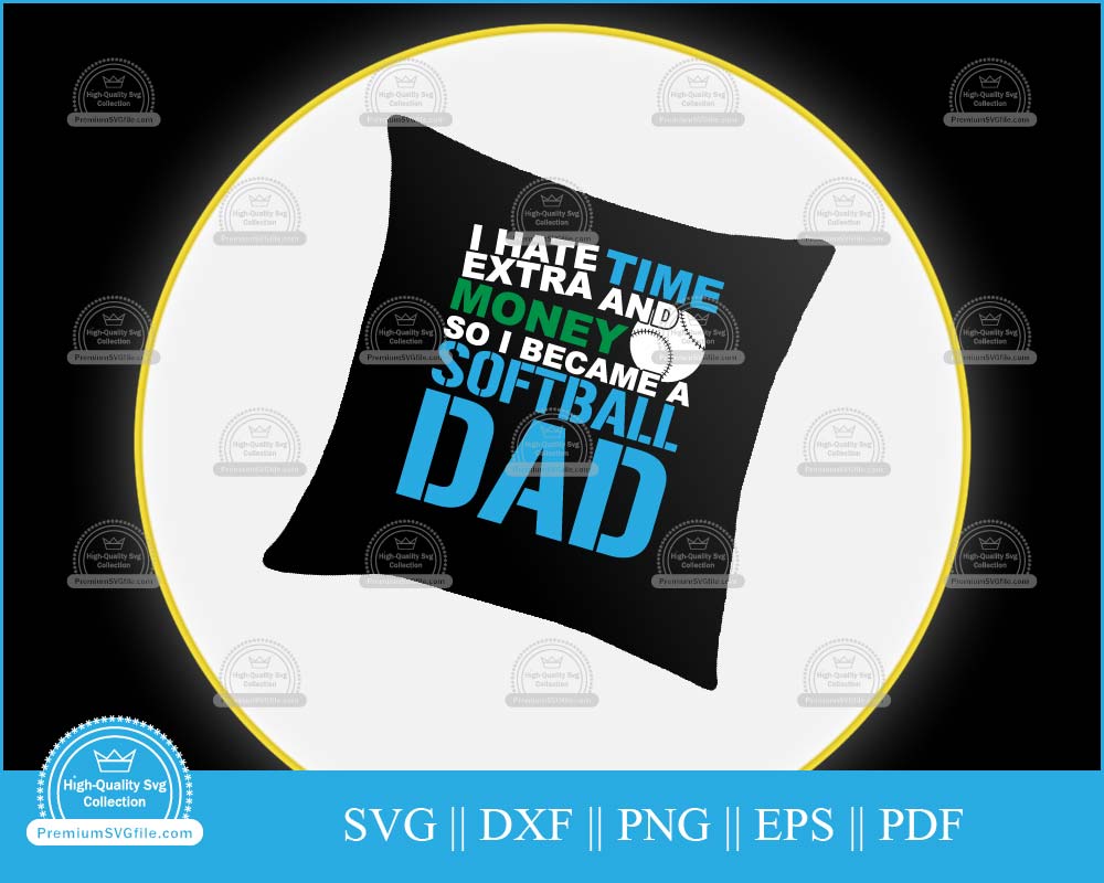 I hate extra time and money Softball svg printable clip art file