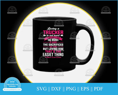 Loving a trucker is not hard svg