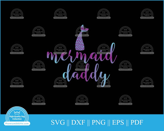 Mermaid daddy Father's Day svg cut file for cricut and silhouette