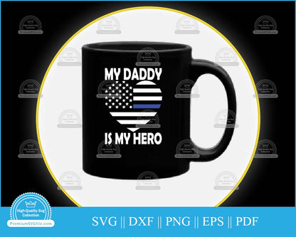 My daddy is my hero svg