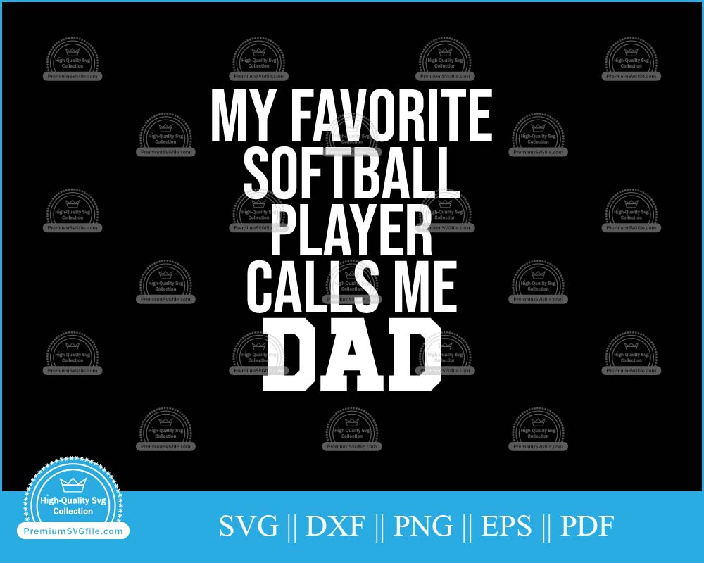 My favorite player calls me dad Softball Design svg cut file