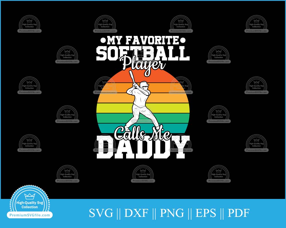 My favorite softball player calls me daddy svg