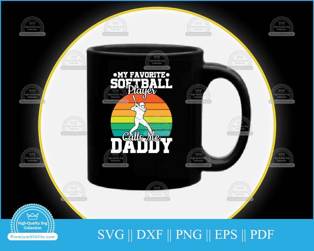 My favorite softball player calls me daddy svg