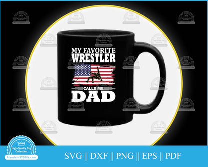 My favorite wrestler calls me dad svg