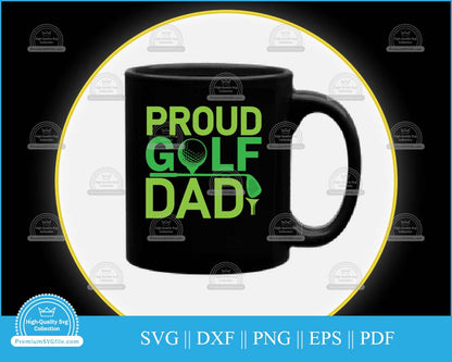 Proud golf dad Golf Father's Day svg cut file for cricut and silhouette