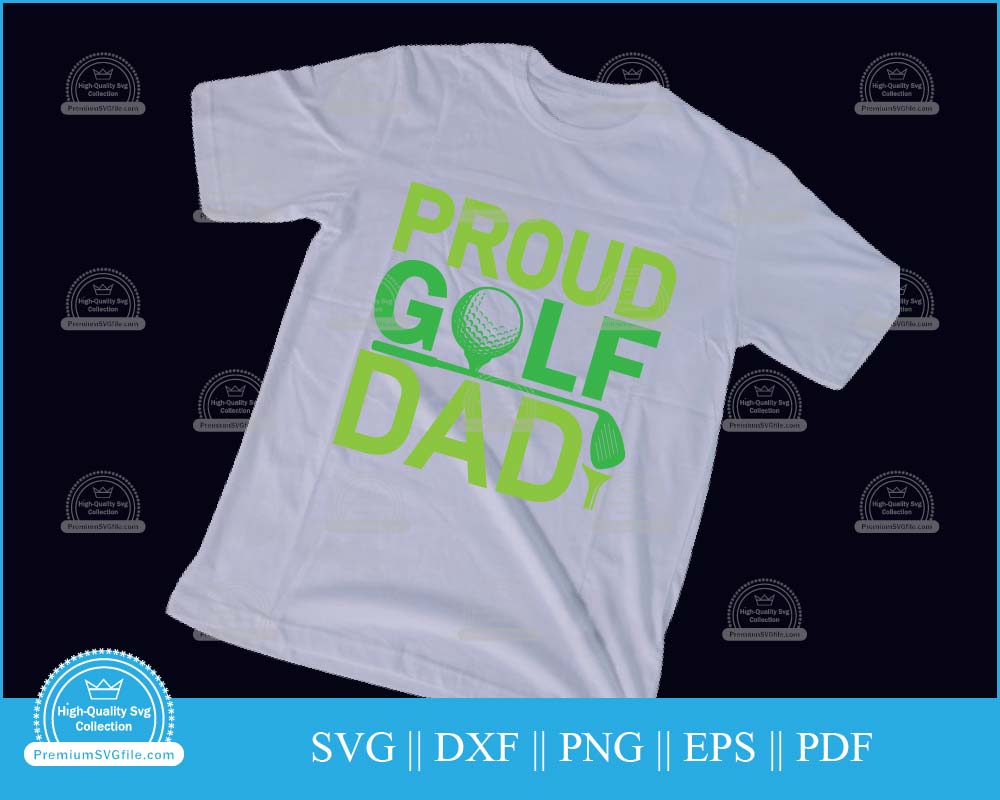 Proud golf dad Golf Father's Day svg cut file for cricut and silhouette