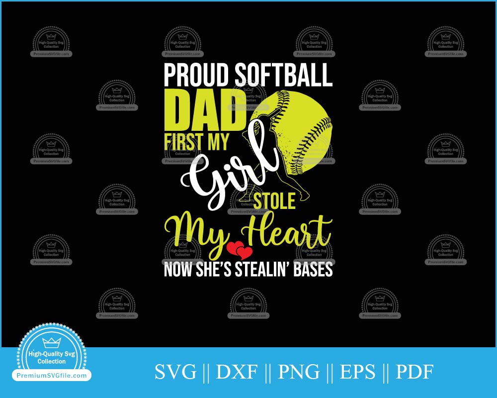 Proud softball dad first my girl stole svg