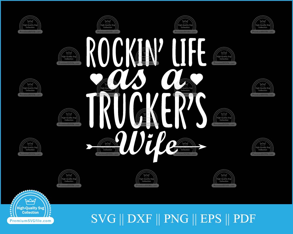 Rocking life as a trucker wife svg