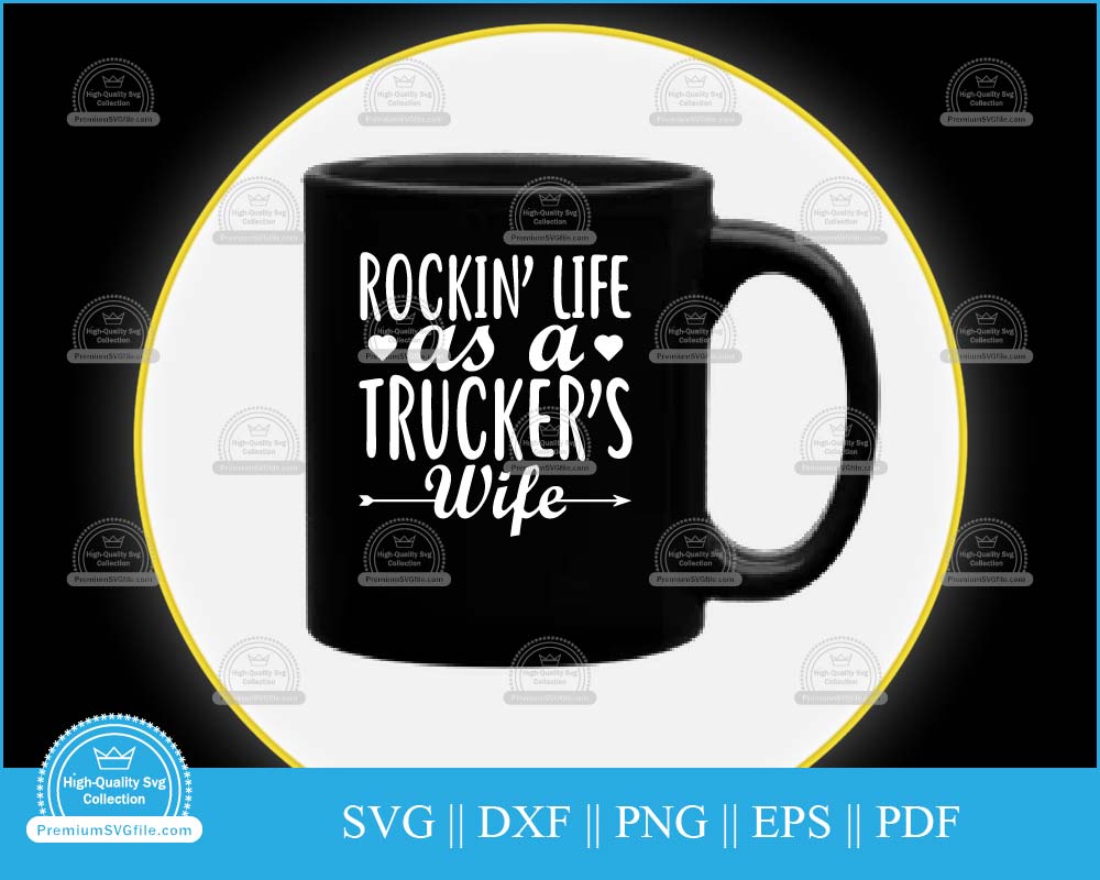 Rocking life as a trucker wife svg