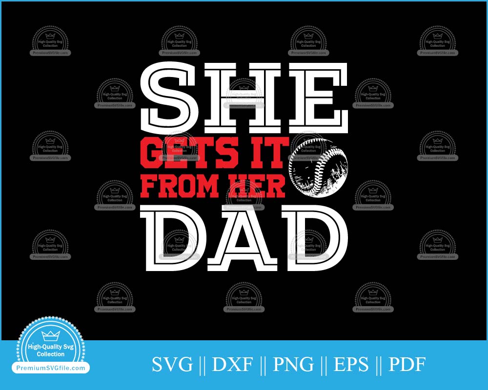 She gets it from her dad Sports Design svg