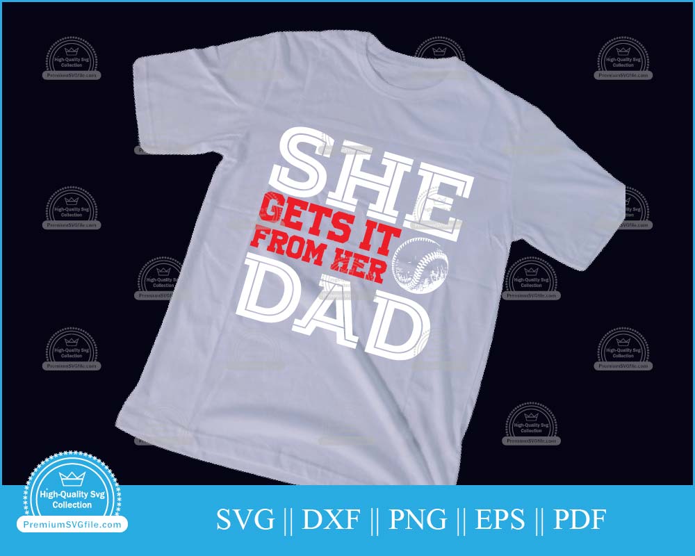 She gets it from her dad Sports Design svg