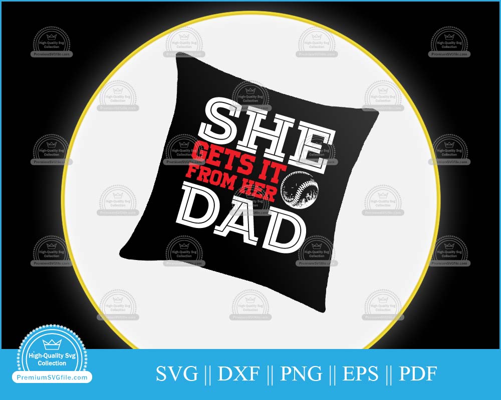 She gets it from her dad Sports Design svg