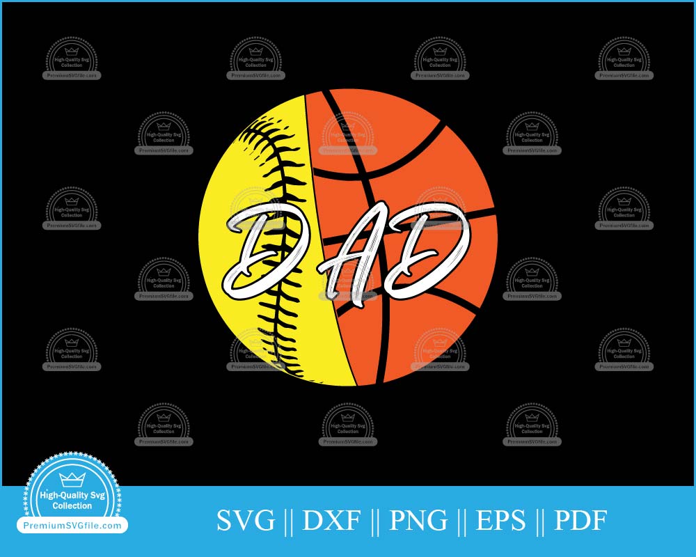 Softball Basketball dad Father's Day svg printable cut file