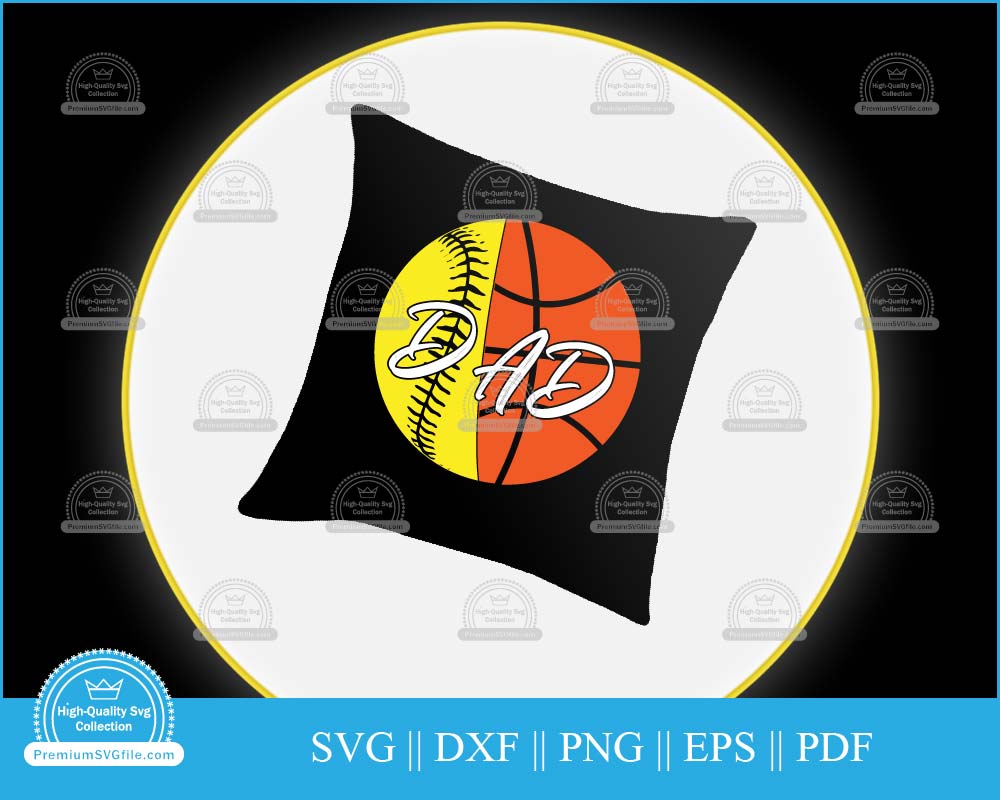 Softball Basketball dad Father's Day svg printable cut file